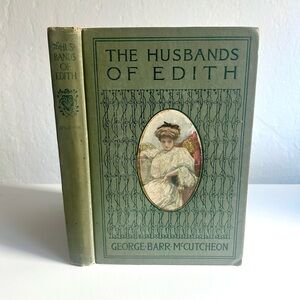 Antique Book 1908 - The Husbands of Edith by George Barr McCutcheon - Hardcover